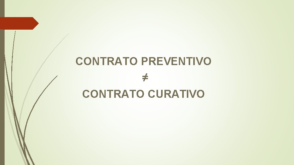 CONTRATO PREVENTIVO ≠ CONTRATO CURATIVO 