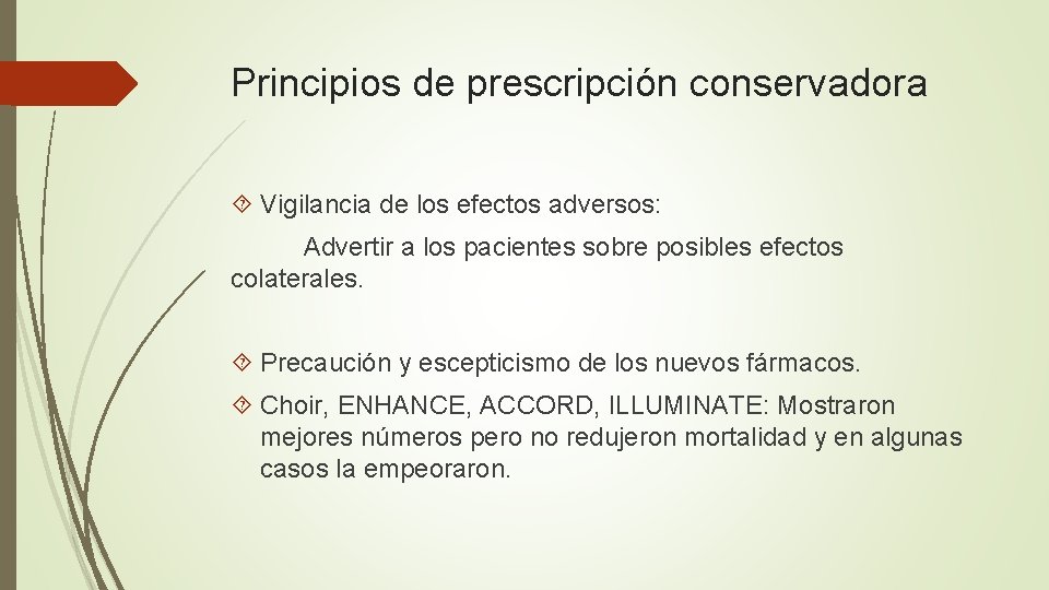 Principios de prescripción conservadora Vigilancia de los efectos adversos: Advertir a los pacientes sobre
