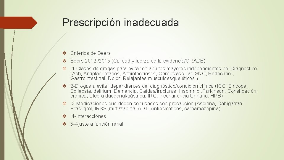 Prescripción inadecuada Criterios de Beers 2012 /2015 (Calidad y fuerza de la evidencia/GRADE) 1