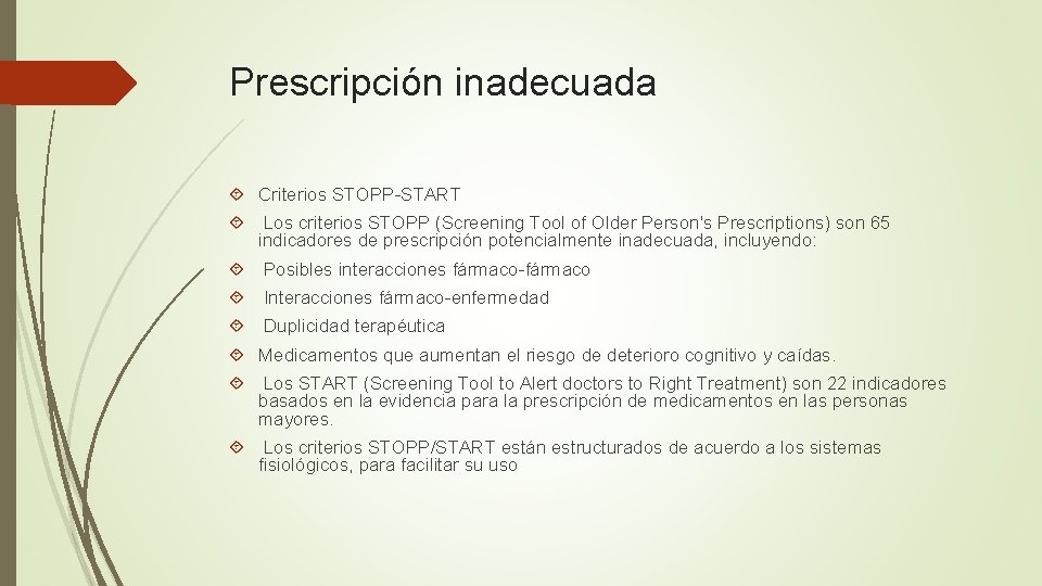 Prescripción inadecuada Criterios STOPP-START Los criterios STOPP (Screening Tool of Older Person's Prescriptions) son