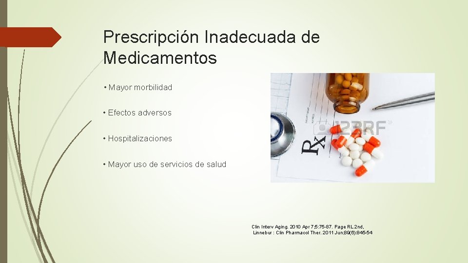 Prescripción Inadecuada de Medicamentos • Mayor morbilidad • Efectos adversos • Hospitalizaciones • Mayor