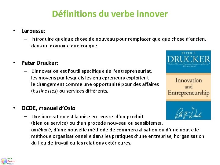 Définitions du verbe innover • Larousse: – Introduire quelque chose de nouveau pour remplacer