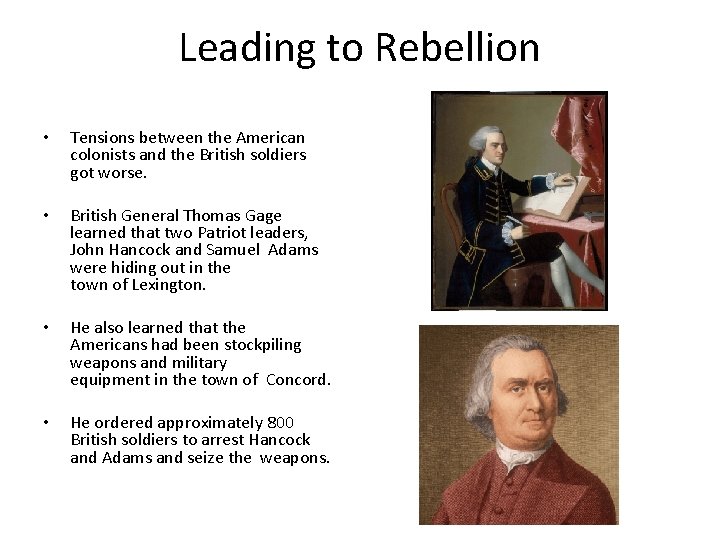 Leading to Rebellion • Tensions between the American colonists and the British soldiers got