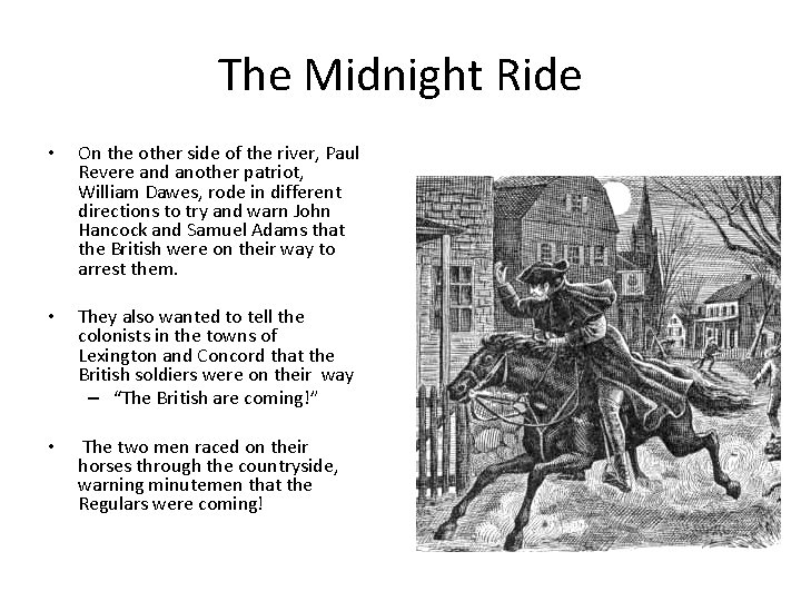 The Midnight Ride • On the other side of the river, Paul Revere and