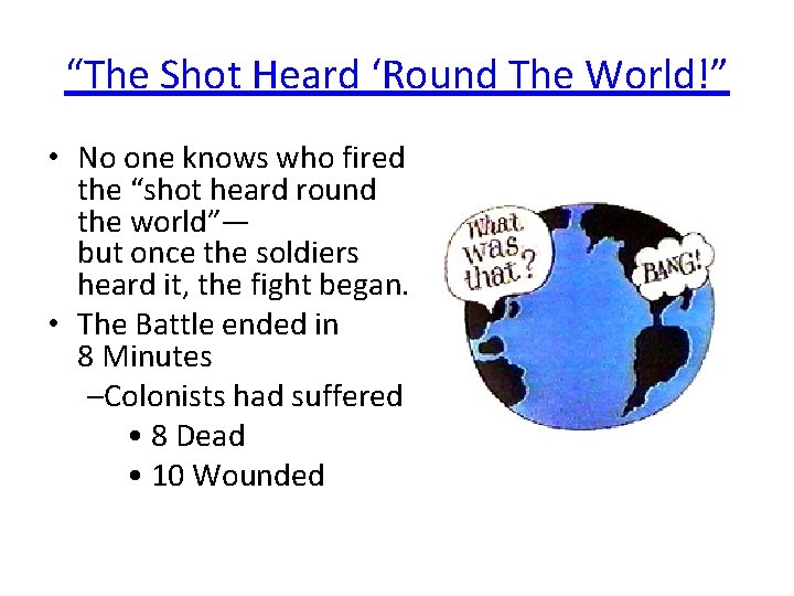 “The Shot Heard ‘Round The World!” • No one knows who fired the “shot