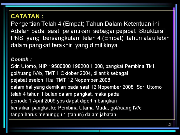 CATATAN : Pengertian Telah 4 (Empat) Tahun Dalam Ketentuan ini Adalah pada saat pelantikan