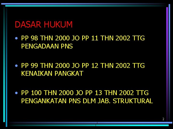 DASAR HUKUM • PP 98 THN 2000 JO PP 11 THN 2002 TTG PENGADAAN