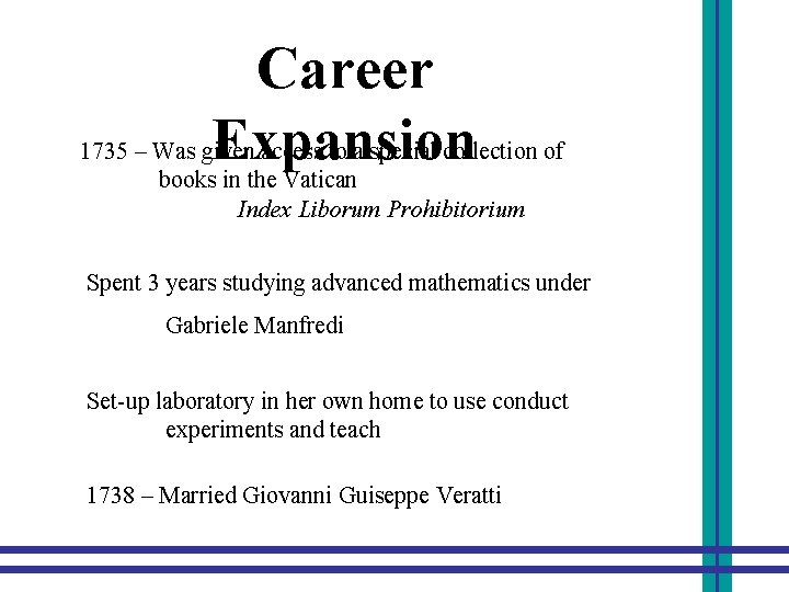 Career Expansion 1735 – Was given access to a special collection of books in