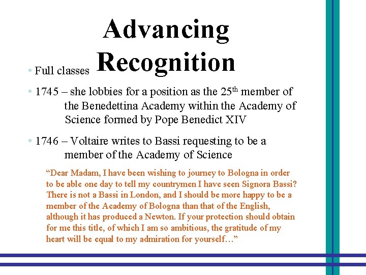 Advancing • Full classes Recognition • 1745 – she lobbies for a position as