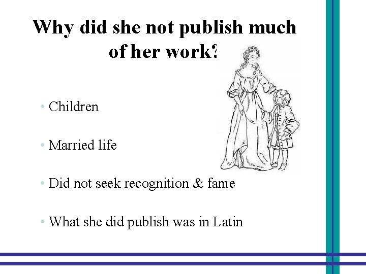 Why did she not publish much of her work? • Children • Married life