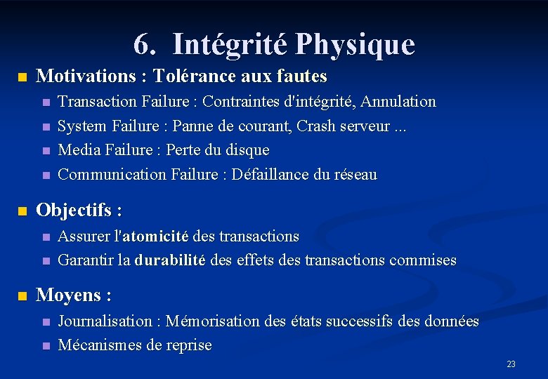 6. Intégrité Physique n Motivations : Tolérance aux fautes n n n Objectifs :