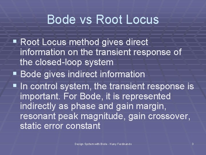 Bode vs Root Locus § Root Locus method gives direct information on the transient