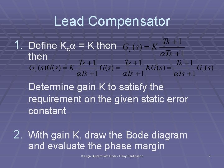 Lead Compensator 1. Define Kca = K then Determine gain K to satisfy the