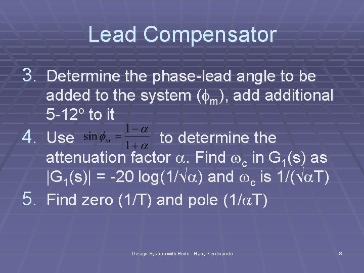 Lead Compensator 3. Determine the phase-lead angle to be added to the system (fm),