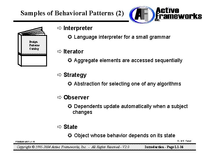 Samples of Behavioral Patterns (2) ð Interpreter µ Language interpreter for a small grammar