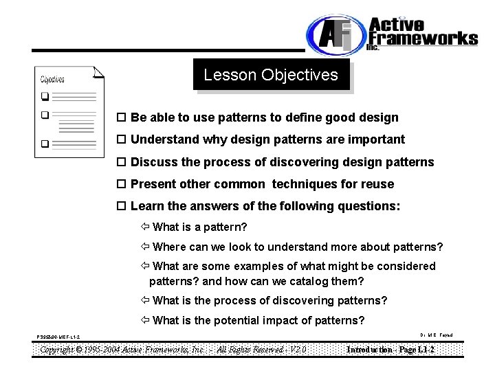 Lesson Objectives o Be able to use patterns to define good design o Understand