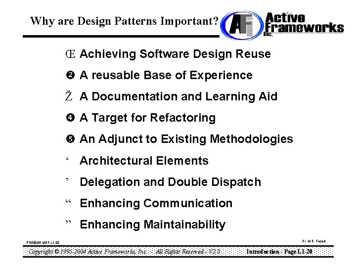 Why are Design Patterns Important? Œ Achieving Software Design Reuse A reusable Base of