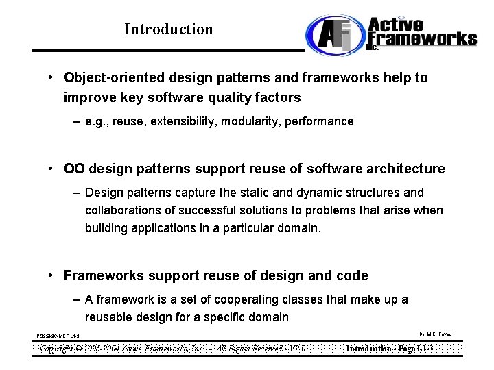 Introduction • Object-oriented design patterns and frameworks help to improve key software quality factors