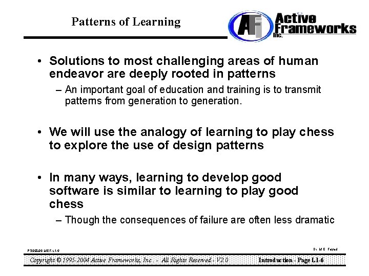 Patterns of Learning • Solutions to most challenging areas of human endeavor are deeply