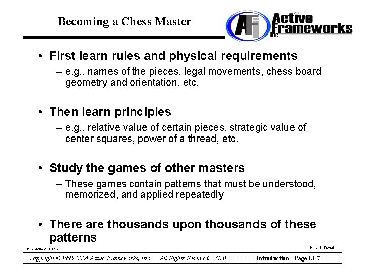 Becoming a Chess Master • First learn rules and physical requirements – e. g.