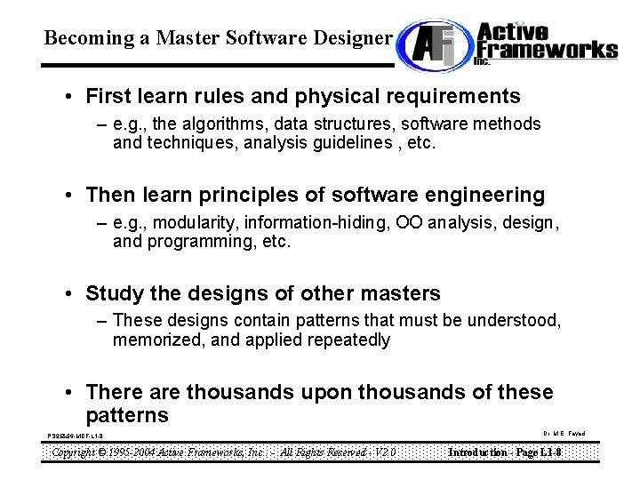 Becoming a Master Software Designer • First learn rules and physical requirements – e.