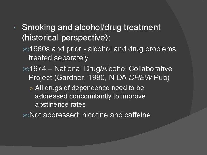  Smoking and alcohol/drug treatment (historical perspective): 1960 s and prior - alcohol and