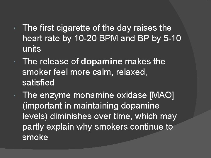 The first cigarette of the day raises the heart rate by 10 -20 BPM