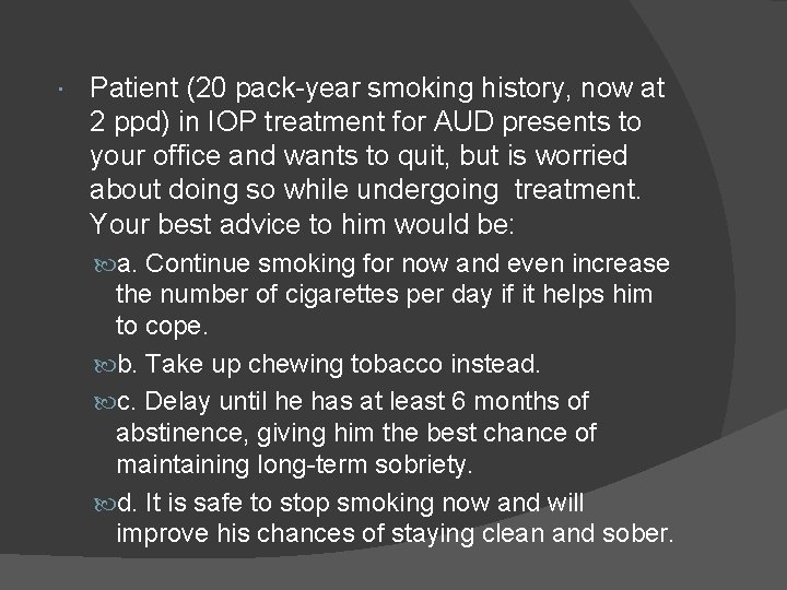  Patient (20 pack-year smoking history, now at 2 ppd) in IOP treatment for