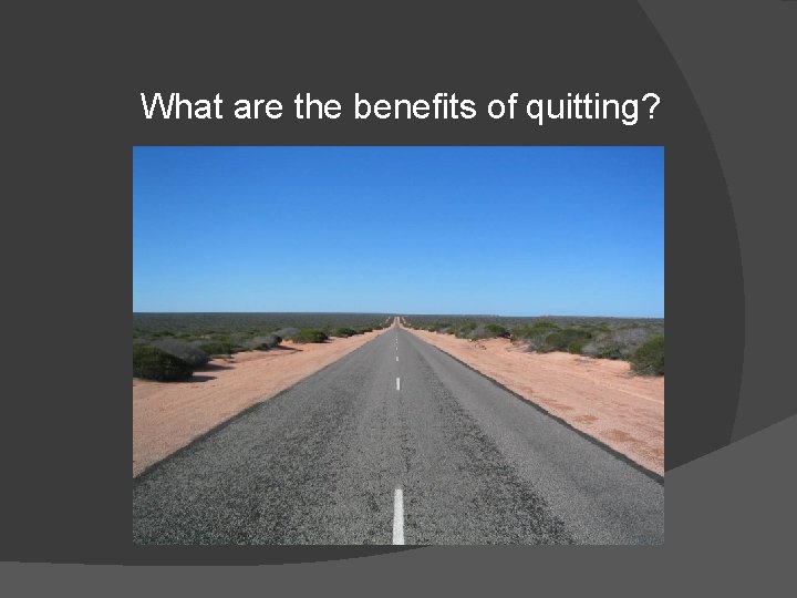 What are the benefits of quitting? 