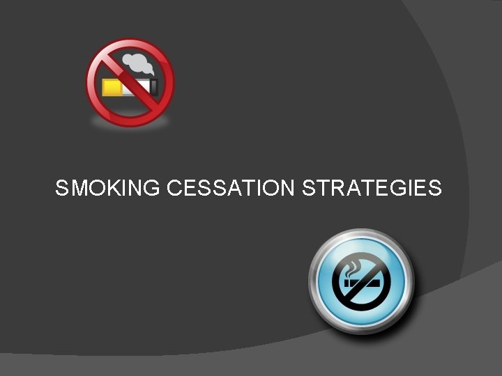 SMOKING CESSATION STRATEGIES 