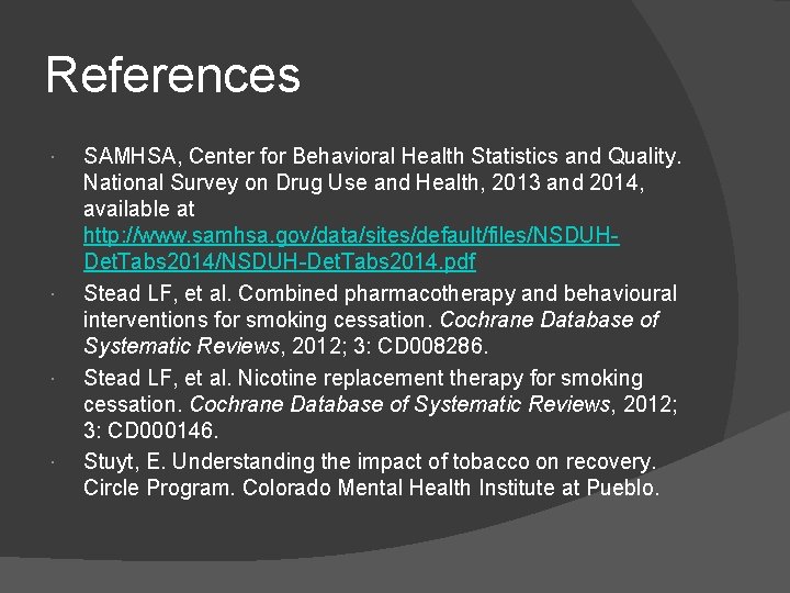 References SAMHSA, Center for Behavioral Health Statistics and Quality. National Survey on Drug Use