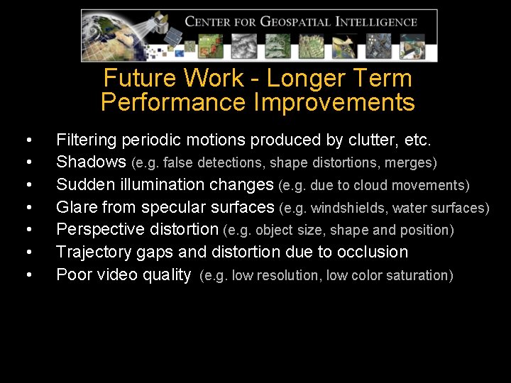 Future Work - Longer Term Performance Improvements • • Filtering periodic motions produced by Future Work - Longer Term Performance Improvements • • Filtering periodic motions produced by