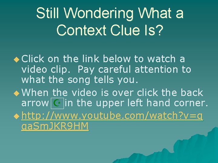 Still Wondering What a Context Clue Is? u Click on the link below to