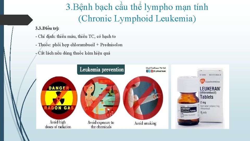 3. Bệnh bạch cầu thể lympho mạn tính (Chronic Lymphoid Leukemia) 3. 3. Điều