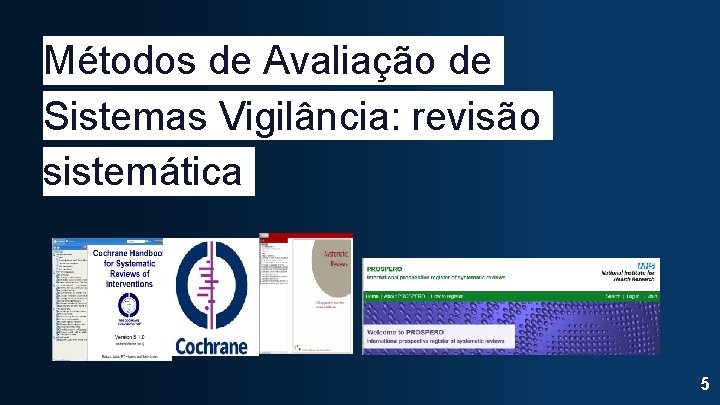 Métodos de Avaliação de Sistemas Vigilância: revisão sistemática 5 