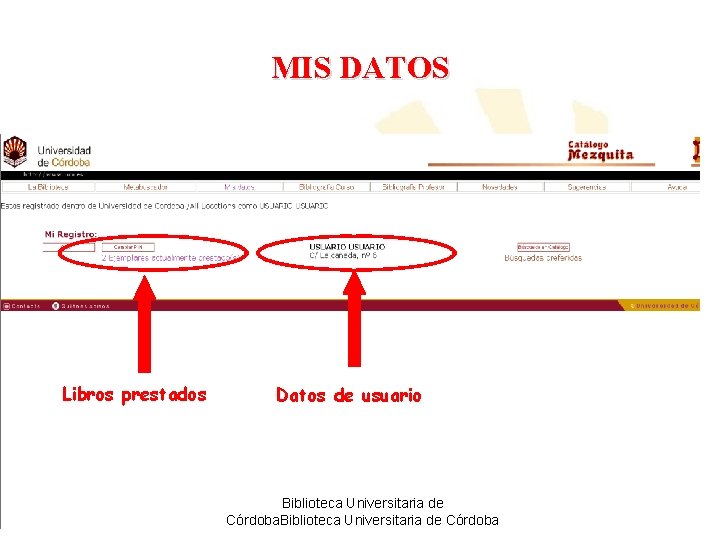 MIS DATOS Libros prestados Datos de usuario Biblioteca Universitaria de Córdoba 