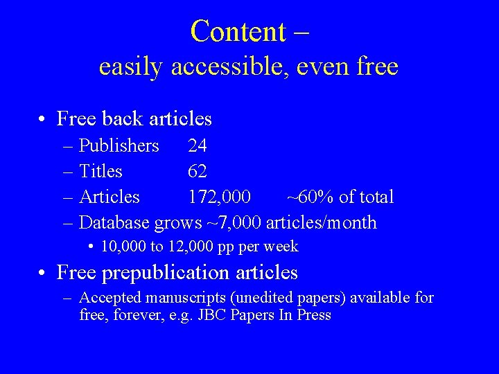 Content – easily accessible, even free • Free back articles – Publishers 24 –