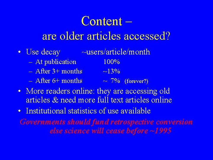 Content – are older articles accessed? • Use decay ~users/article/month – At publication –