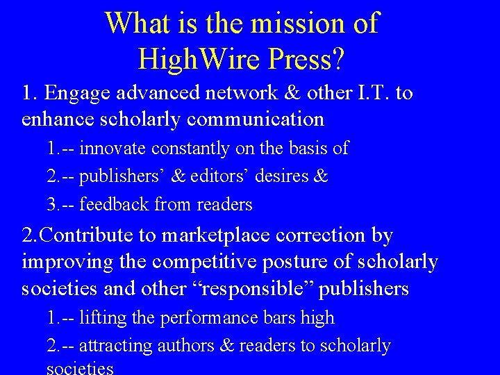 What is the mission of High. Wire Press? 1. Engage advanced network & other