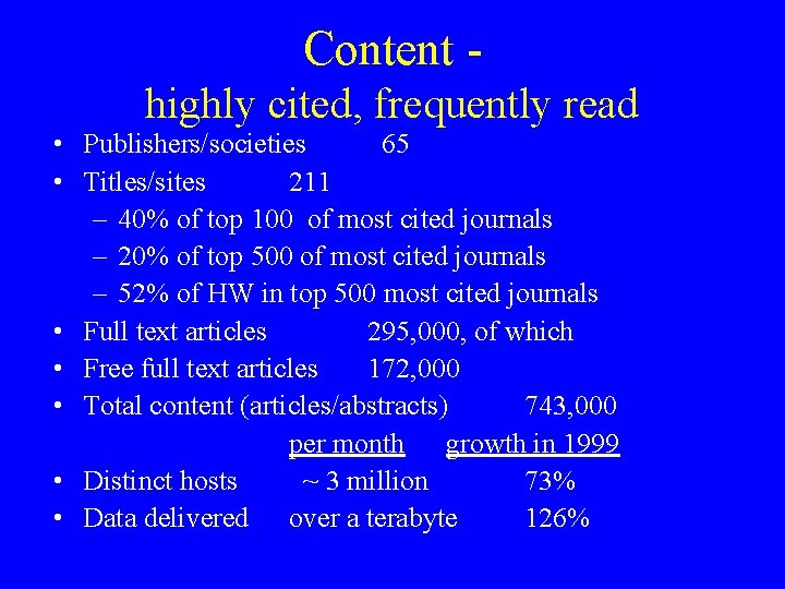 Content highly cited, frequently read • Publishers/societies 65 • Titles/sites 211 – 40% of