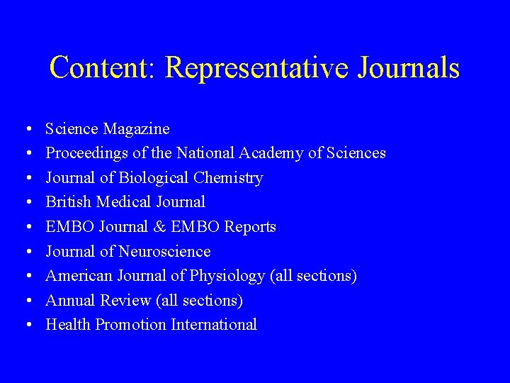 Content: Representative Journals • • • Science Magazine Proceedings of the National Academy of