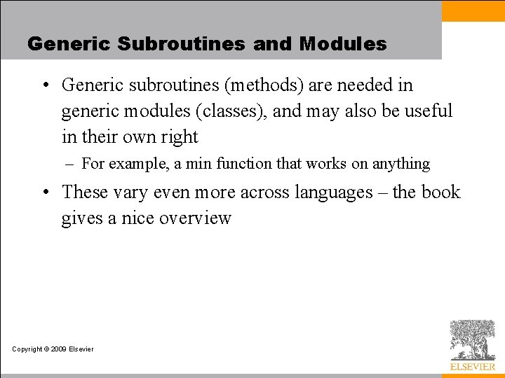 Generic Subroutines and Modules • Generic subroutines (methods) are needed in generic modules (classes),