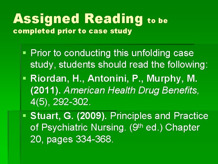 Assigned Reading to be completed prior to case study § Prior to conducting this