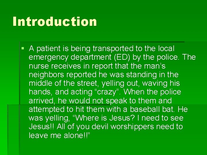 Introduction § A patient is being transported to the local emergency department (ED) by