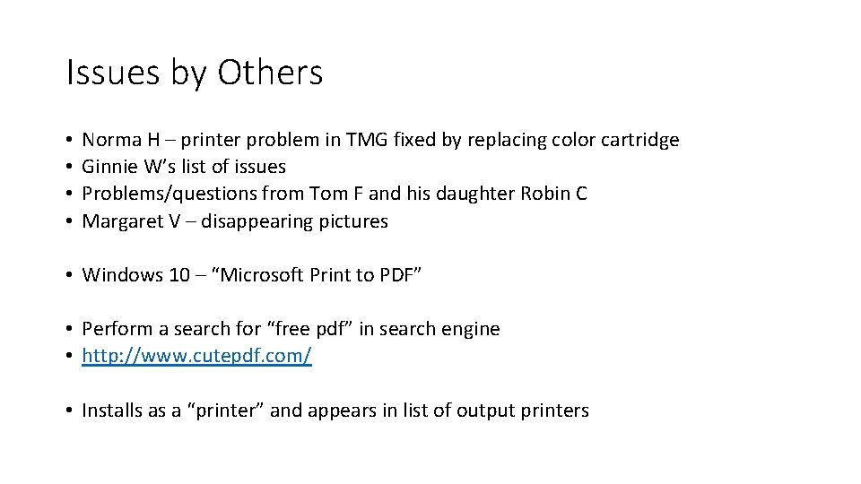 Issues by Others • • Norma H – printer problem in TMG fixed by