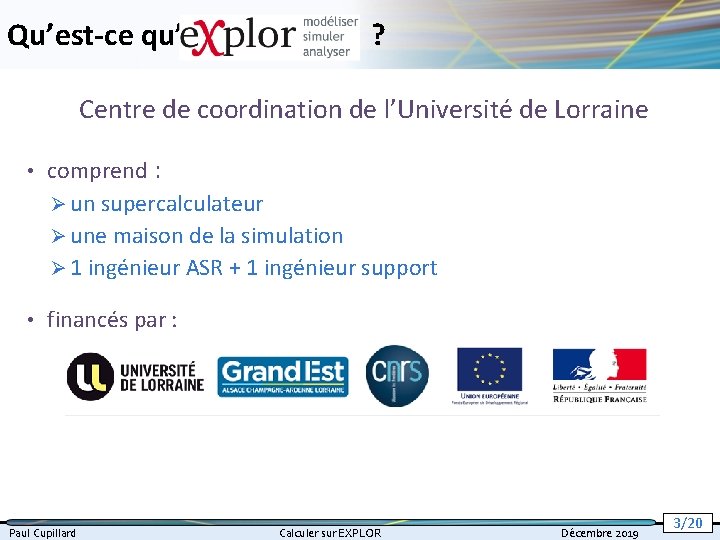 Qu’est-ce qu’ ? Centre de coordination de l’Université de Lorraine • comprend : Ø