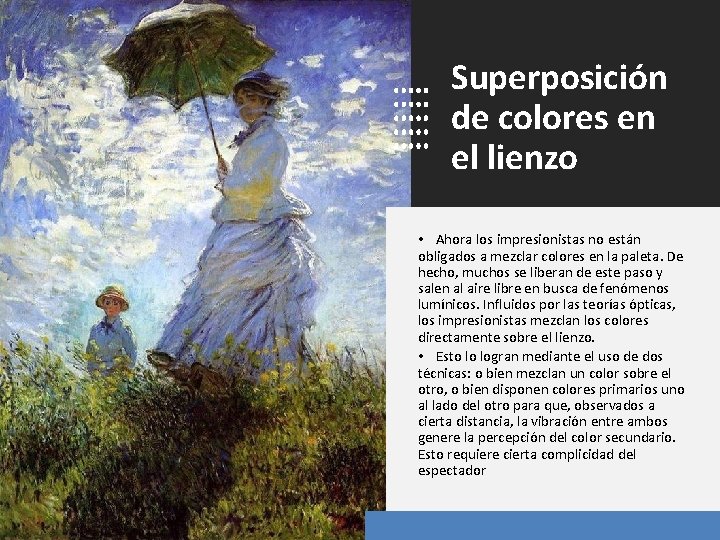 Superposición de colores en el lienzo • Ahora los impresionistas no están obligados a