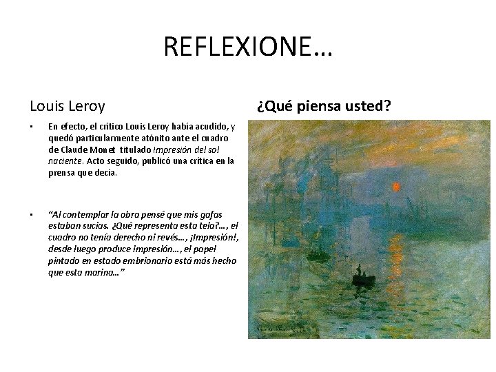 REFLEXIONE… Louis Leroy • En efecto, el crítico Louis Leroy había acudido, y quedó