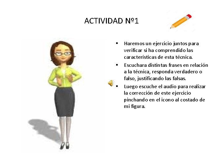 ACTIVIDAD Nº 1 § § § Haremos un ejercicio juntos para verificar si ha