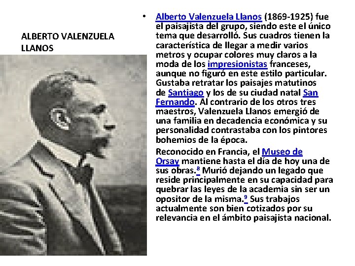 ALBERTO VALENZUELA LLANOS • Alberto Valenzuela Llanos (1869 -1925) fue el paisajista del grupo,